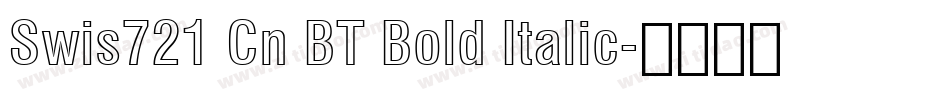 Swis721 Cn BT Bold Italic字体转换